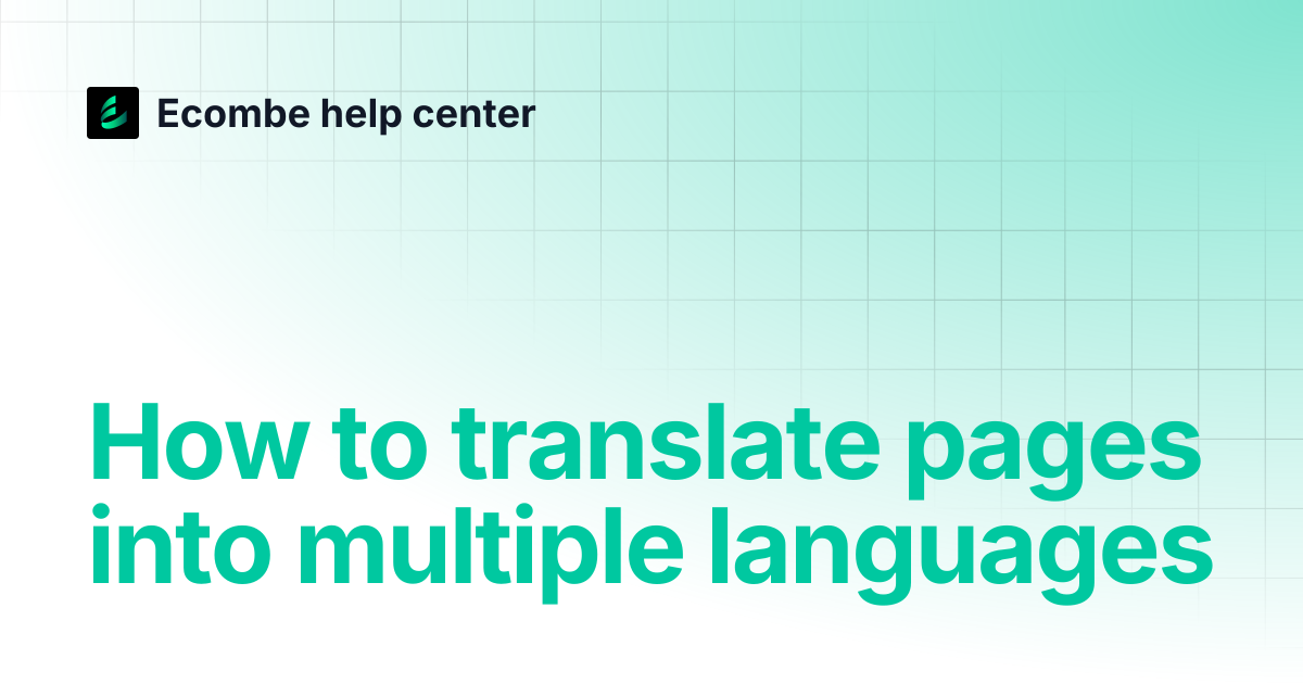 How to translate pages into multiple languages | Ecombe help center